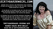 Dirtygardengirl feeding her ruined holes with balls and prolapse