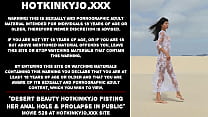 La bellezza del deserto Hotkinkyjo si fisting il buco anale e il prolasso in pubblico