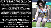Dirtygardengirl fuck her ass with big squash & anal prolapse in open air